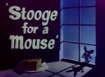 Watch Stooge for a Mouse (Short 1950) Primewire