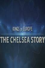 Watch Kings Of Europe - The Chelsea Story Primewire
