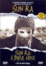 Watch Sun Ra: A Joyful Noise Primewire