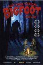 Watch Not Your Typical Bigfoot Movie Primewire