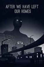 Watch After We Have Left Our Homes Primewire