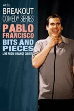 Watch Pablo Francisco: Bits and Pieces - Live from Orange County Primewire