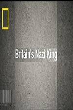 Watch National Geographic Britains Nazi King Primewire
