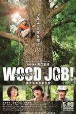 Watch Wood Job! Primewire