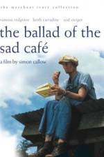 Watch The Ballad of the Sad Cafe Primewire