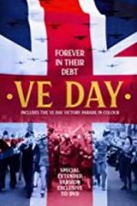 Watch VE Day: Forever in their Debt Primewire