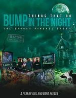 Watch Things That Go Bump in the Night: The Spooky Pinball Story Primewire