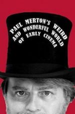 Watch Paul Merton\'s Weird and Wonderful World of Early Cinema Primewire