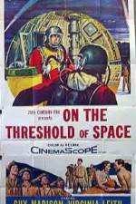 Watch On the Threshold of Space Primewire
