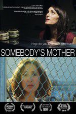 Watch Somebody\'s Mother Primewire