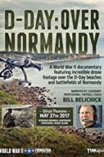 Watch D-Day: Over Normandy Narrated by Bill Belichick Primewire