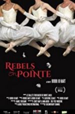 Watch Rebels on Pointe Primewire