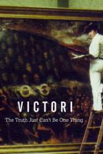 Watch Victori: The Truth Just Can't Be One Thing Primewire