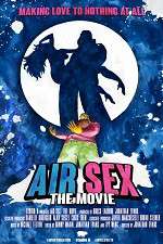 Watch Air Sex: The Movie Primewire