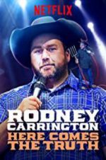 Watch Rodney Carrington: Here Comes the Truth Primewire
