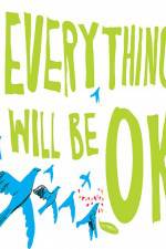 Watch Everything Will Be Ok Primewire