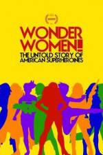 Watch Wonder Women The Untold Story of American Superheroines Primewire