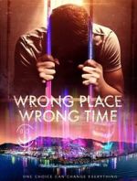 Watch Wrong Place Wrong Time Primewire