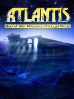 Watch Atlantis: Secret Star Mappers of a Lost World Primewire
