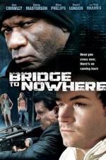 Watch The Bridge to Nowhere Primewire