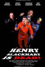 Watch Henry Blackhart Is Dead Primewire
