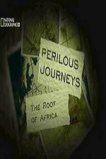 Watch National Geographic Perilous Journeys The Roof of Africa Primewire