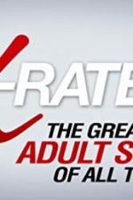 Watch X-Rated 2: The Greatest Adult Stars of All Time! Primewire