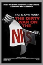 Watch The Dirty War on the National Health Service Primewire