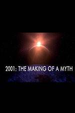Watch 2001: The Making of a Myth Primewire