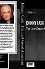 Watch Johnny Cash: The Last Great American Primewire