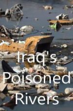 Watch Iraq\'s Poisoned Rivers Primewire