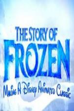 Watch The Story of Frozen: Making a Disney Animated Classic Primewire