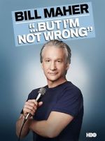 Watch Bill Maher... But I\'m Not Wrong Primewire