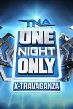 Watch TNA One Night Only X-Travaganza Primewire