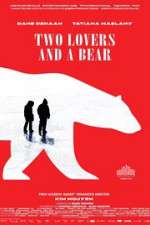 Watch Two Lovers and a Bear Primewire