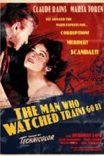 Watch The Man Who Watched Trains Go By Primewire