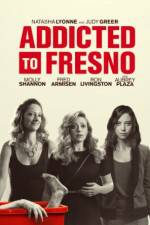Watch Addicted to Fresno Primewire