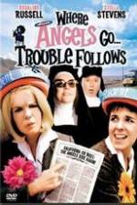 Watch Where Angels Go Trouble Follows! Primewire