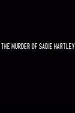 Watch The Murder of Sadie Hartley Primewire