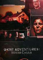 Ghost Adventures: House Calls primewire
