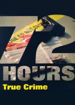 Watch 72 Hours: True Crime Primewire