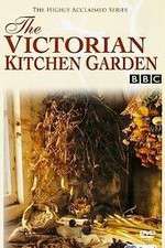 Watch The Victorian Kitchen Garden Primewire
