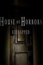 Watch House of Horrors: Kidnapped Primewire