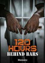 120 Hours Behind Bars primewire