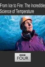 Watch From Ice to Fire: The Incredible Science of Temperature Primewire