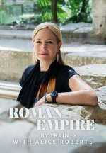 Roman Empire by Train with Alice Roberts primewire