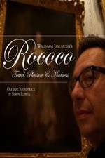 Watch Rococo: Travel, Pleasure, Madness Primewire