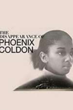 Watch The Disappearance of Phoenix Coldon Primewire