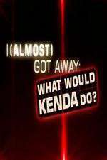 Watch I Almost Got Away with It What Would Kenda Do Primewire