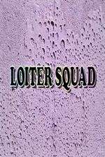 Watch Loiter Squad Primewire